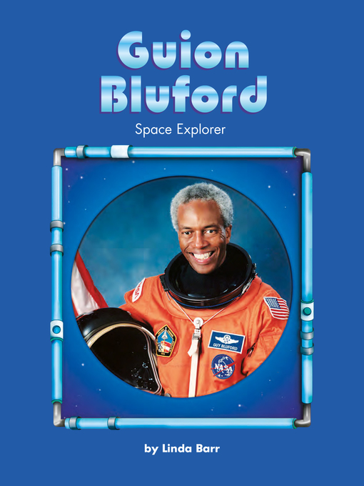 Title details for Guion Bluford: Space Explorer by Linda Barr - Wait list